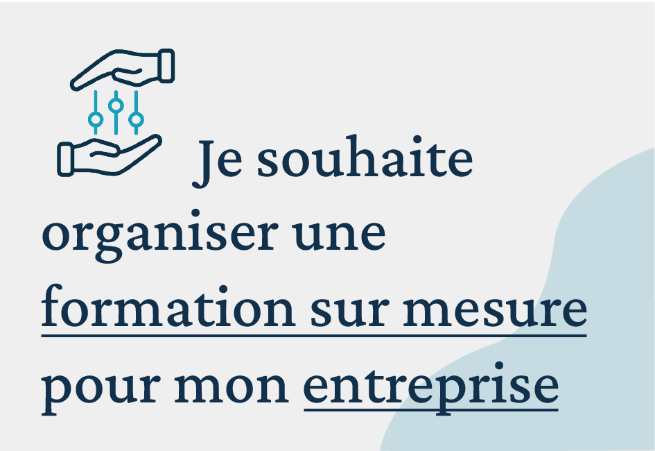 Je souhaite organiser une formation sur mesure pour mon entreprise