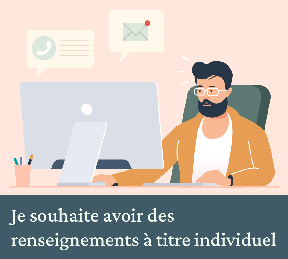 Je souhaite avoir des renseignements à titre individuel
