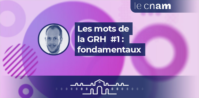 MOOC - Les mots de la GRH : les fondamentaux