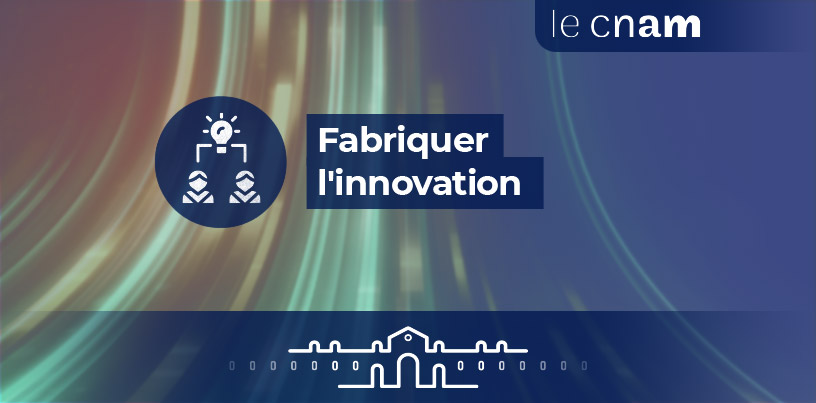 Fabriquer l'innovation