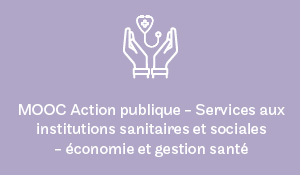 MOOC action publique - services aux institutions sanitaires et sociales - économie 