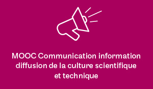 MOOC communication information diffusion de la culture scientifique et technique